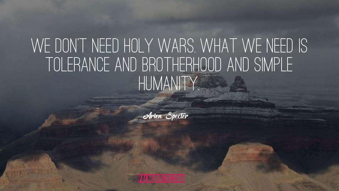 Arlen Specter Quotes: We don't need holy wars.