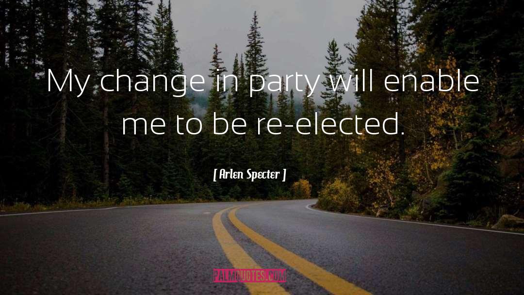 Arlen Specter Quotes: My change in party will