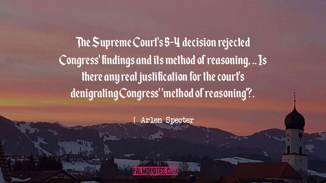 Arlen Specter Quotes: The Supreme Court's 5-4 decision
