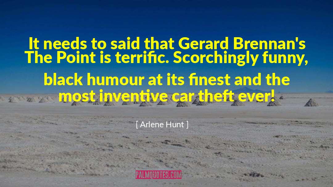 Arlene Hunt Quotes: It needs to said that