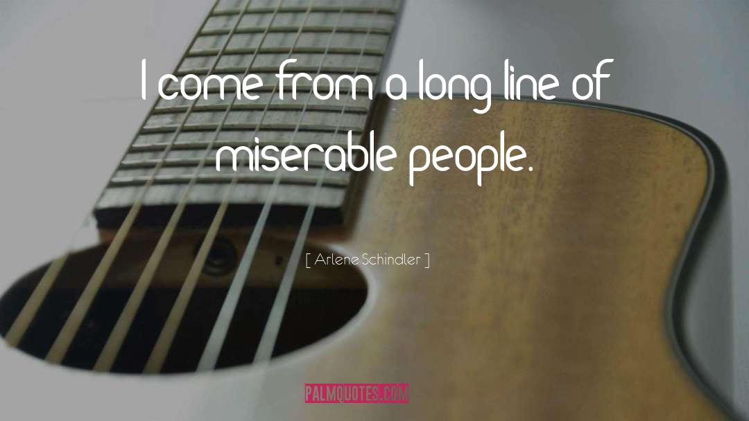 Arlene Schindler Quotes: I come from a long