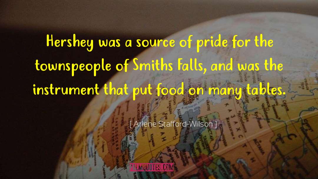 Arlene Stafford-Wilson Quotes: Hershey was a source of