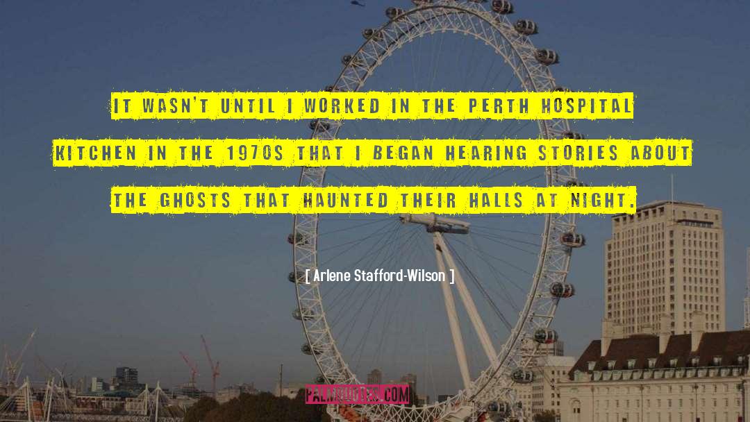 Arlene Stafford-Wilson Quotes: It wasn't until I worked
