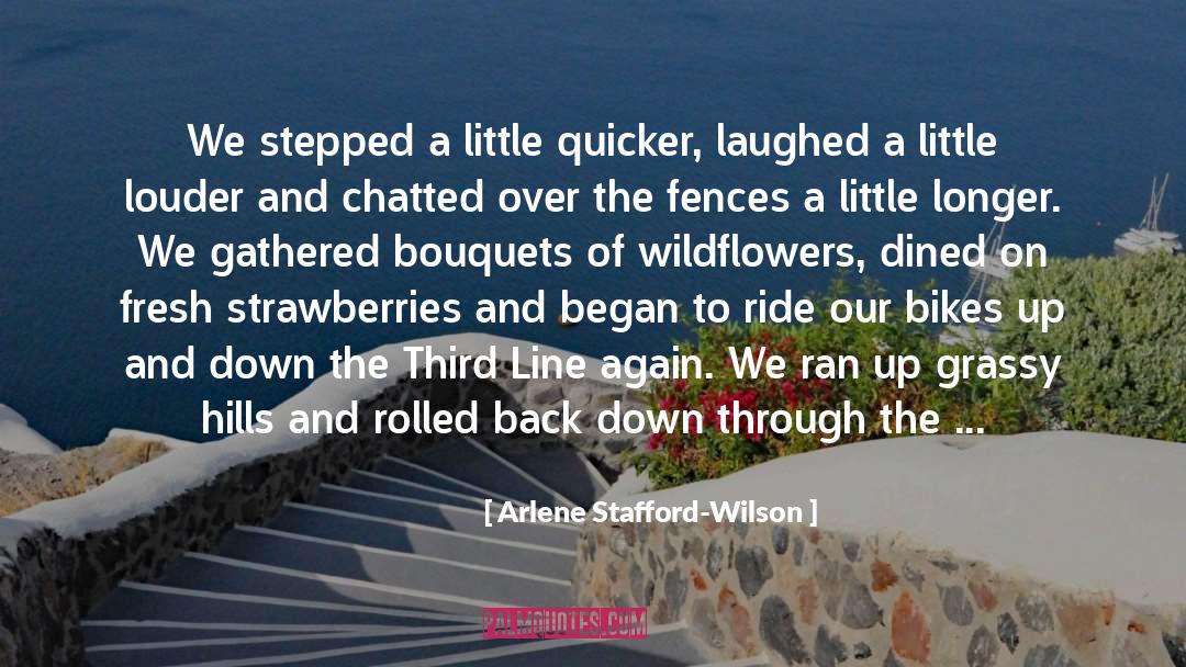 Arlene Stafford-Wilson Quotes: We stepped a little quicker,