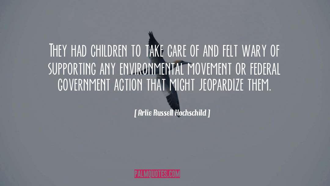 Arlie Russell Hochschild Quotes: They had children to take