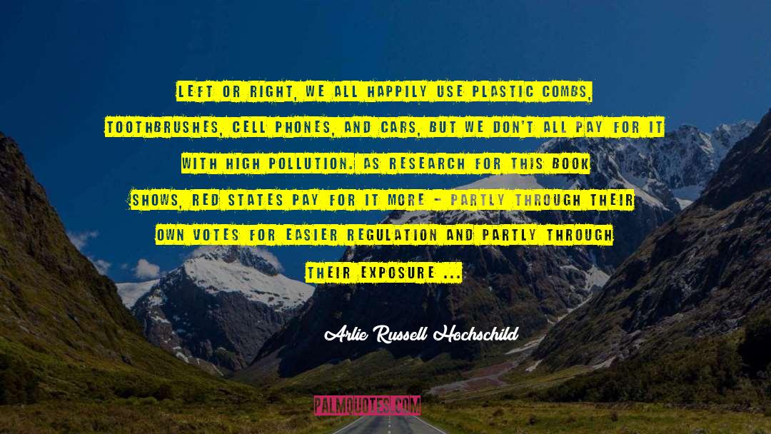 Arlie Russell Hochschild Quotes: Left or right, we all