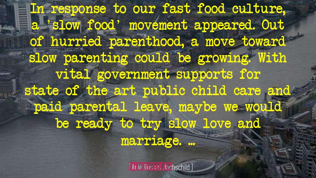Arlie Russell Hochschild Quotes: In response to our fast-food