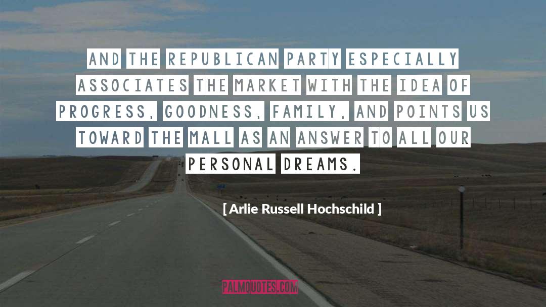 Arlie Russell Hochschild Quotes: And the Republican Party especially