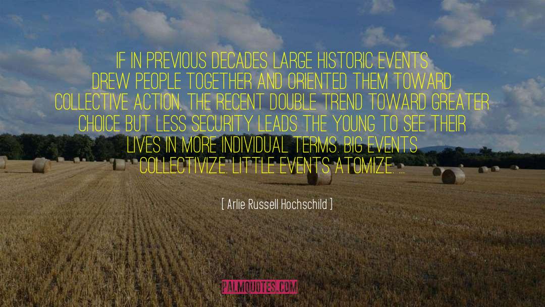 Arlie Russell Hochschild Quotes: If in previous decades large