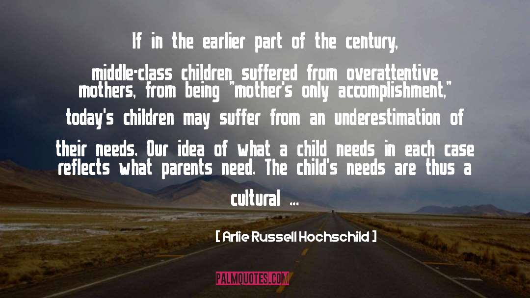 Arlie Russell Hochschild Quotes: If in the earlier part