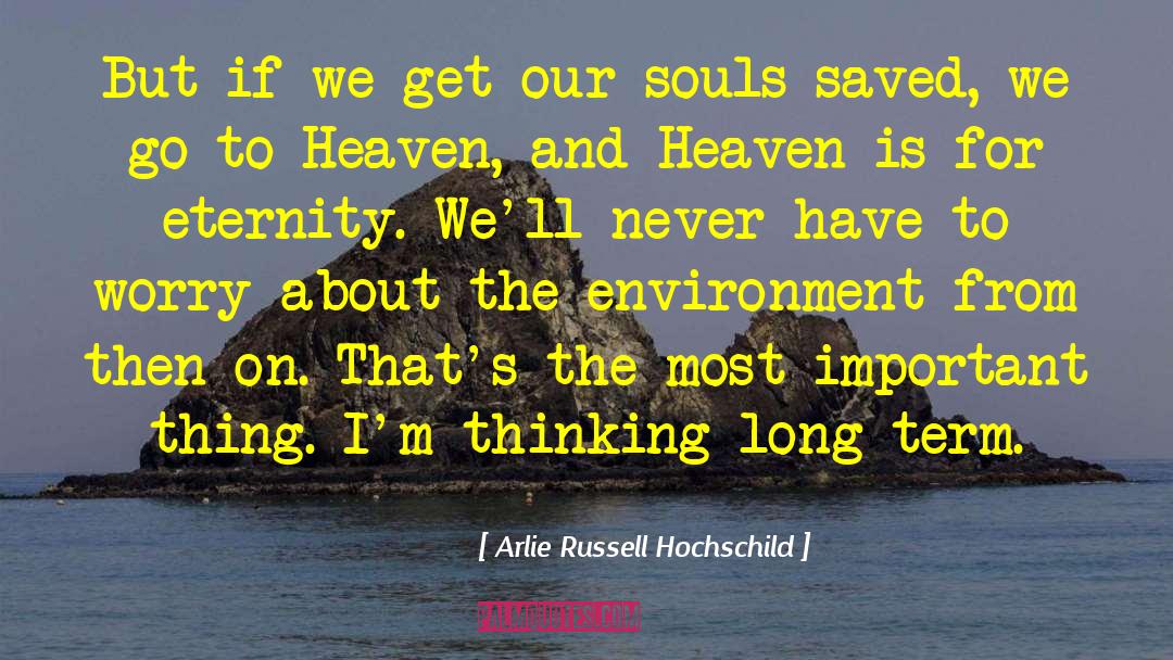 Arlie Russell Hochschild Quotes: But if we get our