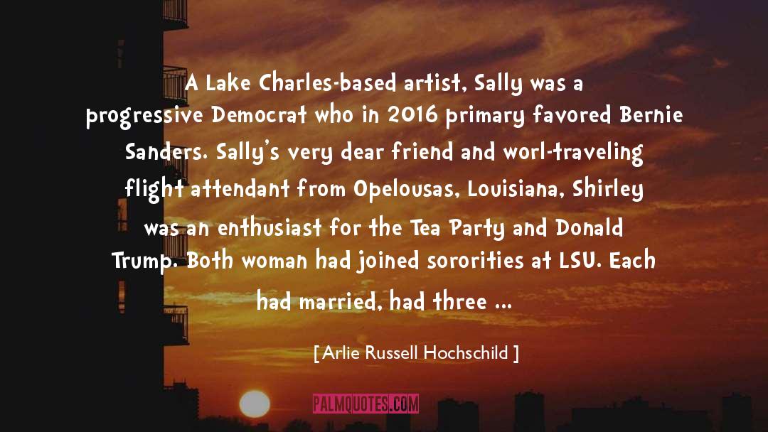 Arlie Russell Hochschild Quotes: A Lake Charles-based artist, Sally