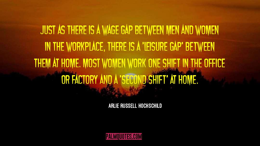 Arlie Russell Hochschild Quotes: Just as there is a