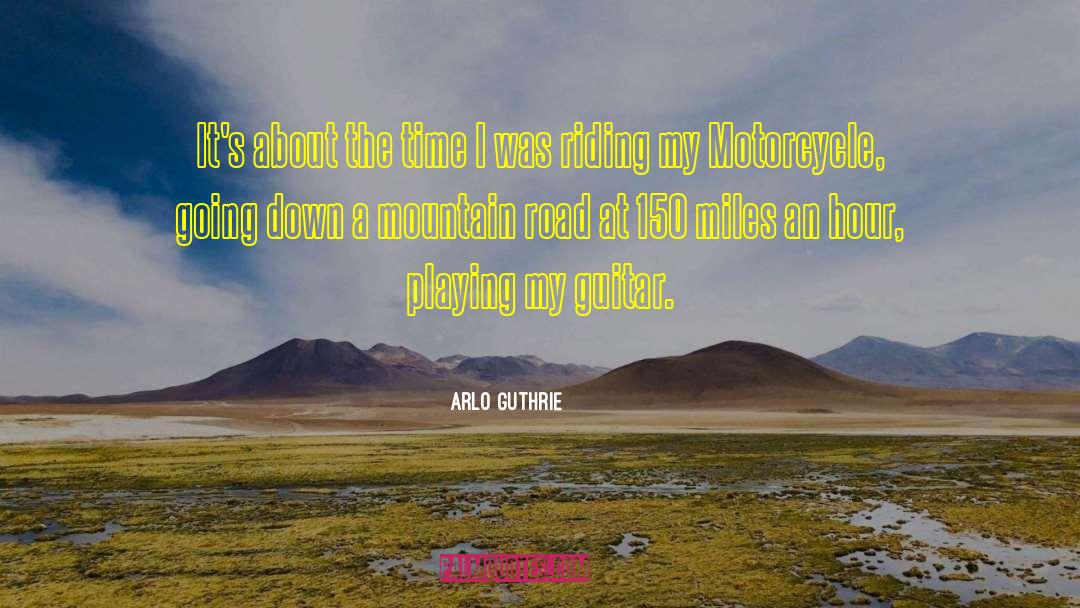Arlo Guthrie Quotes: It's about the time I