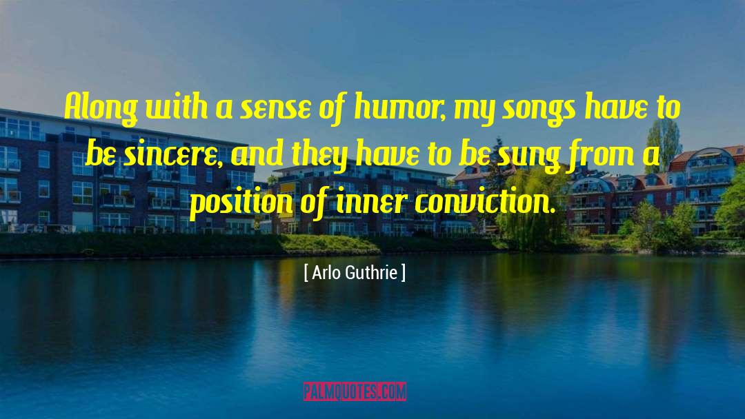 Arlo Guthrie Quotes: Along with a sense of