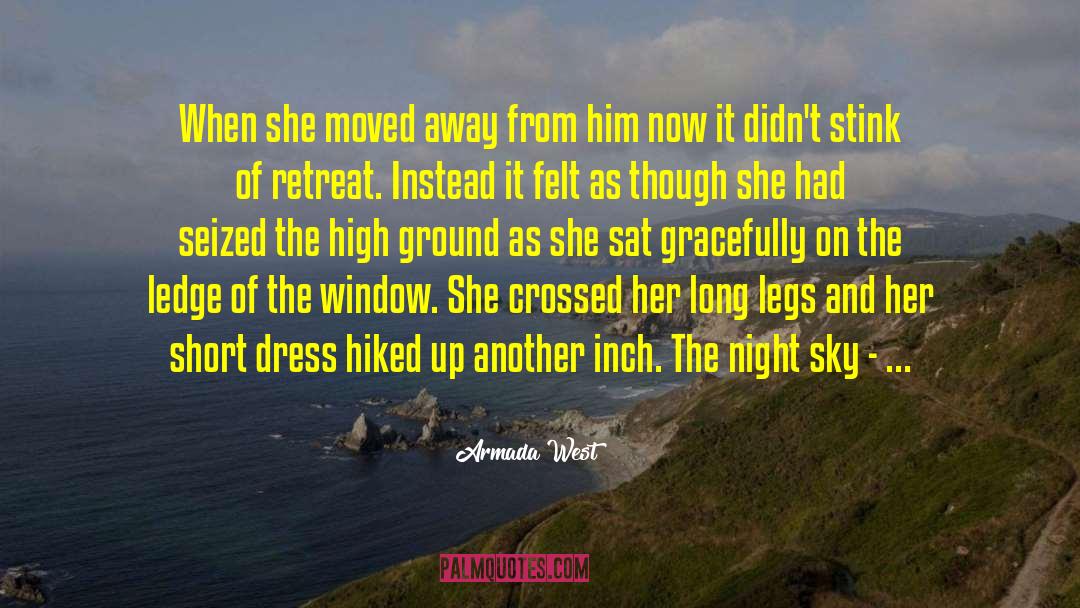 Armada West Quotes: When she moved away from