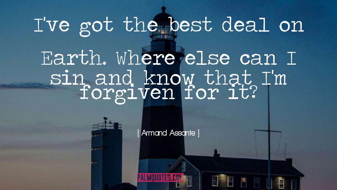 Armand Assante Quotes: I've got the best deal