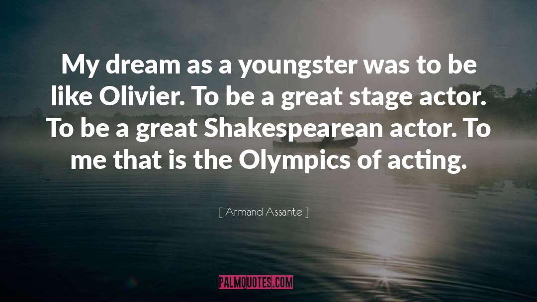 Armand Assante Quotes: My dream as a youngster