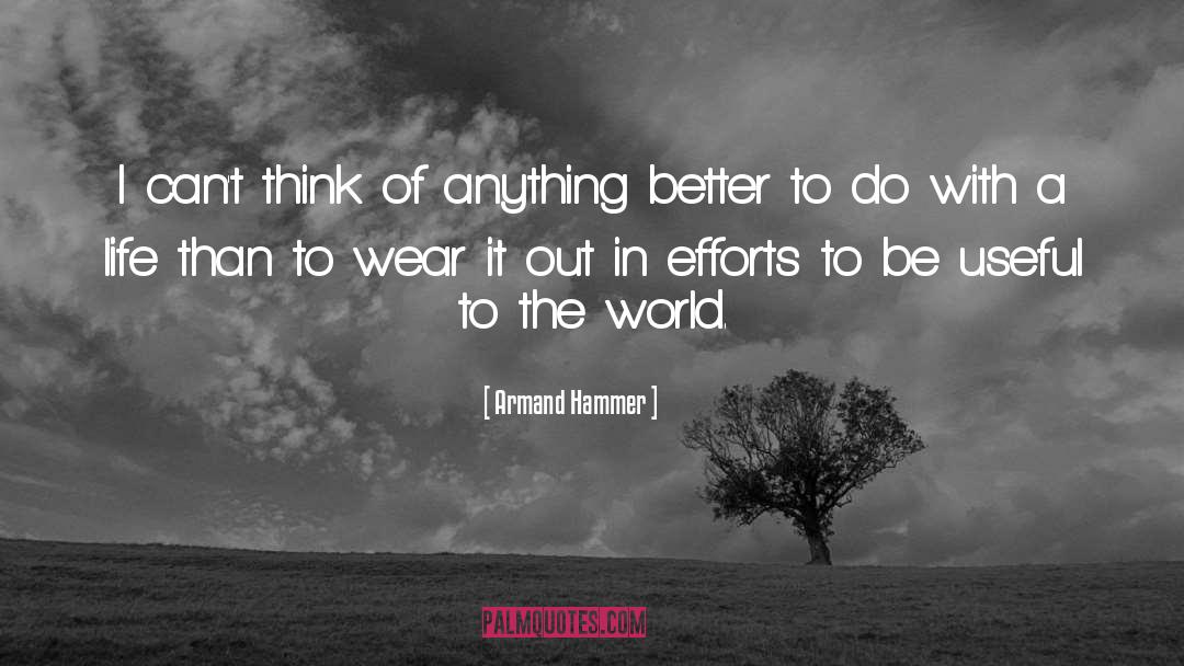 Armand Hammer Quotes: I can't think of anything