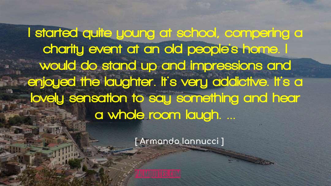 Armando Iannucci Quotes: I started quite young at