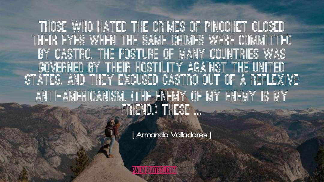 Armando Valladares Quotes: Those who hated the crimes
