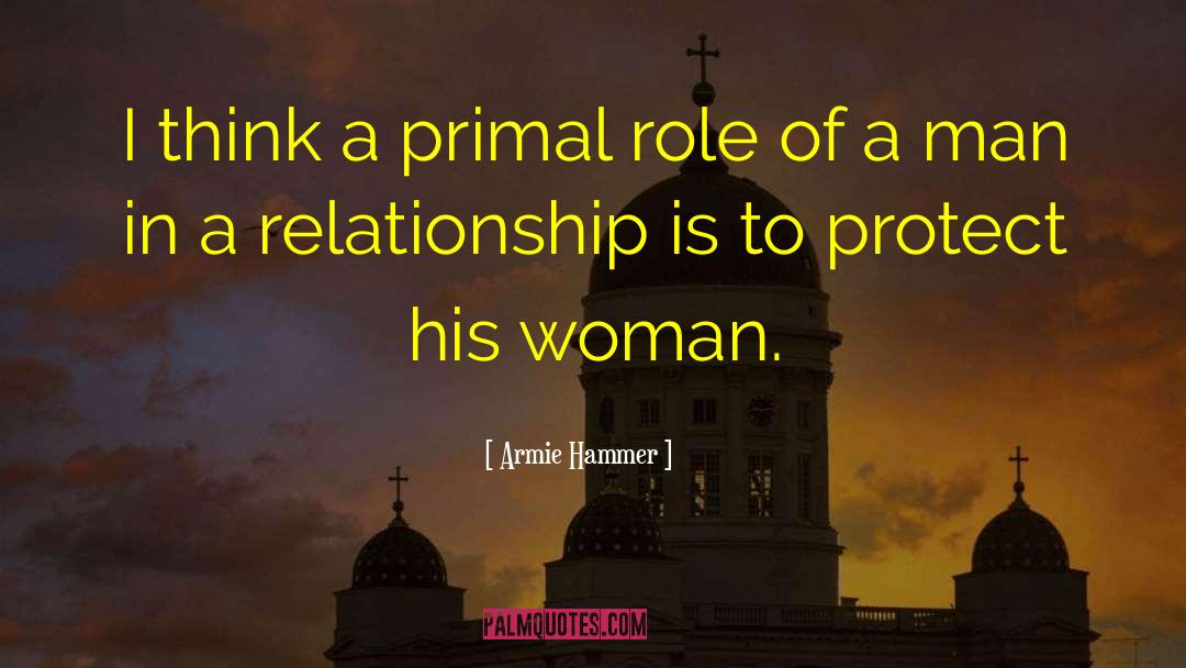 Armie Hammer Quotes: I think a primal role
