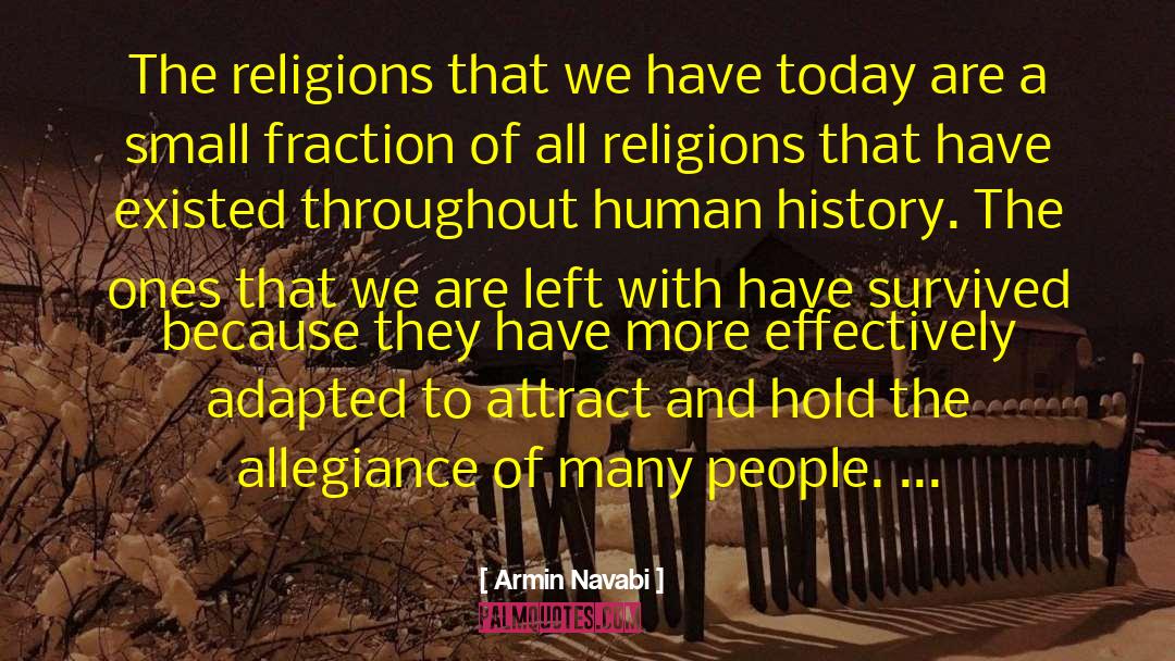 Armin Navabi Quotes: The religions that we have