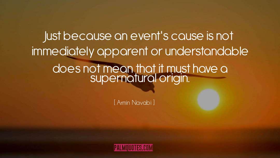 Armin Navabi Quotes: Just because an event's cause