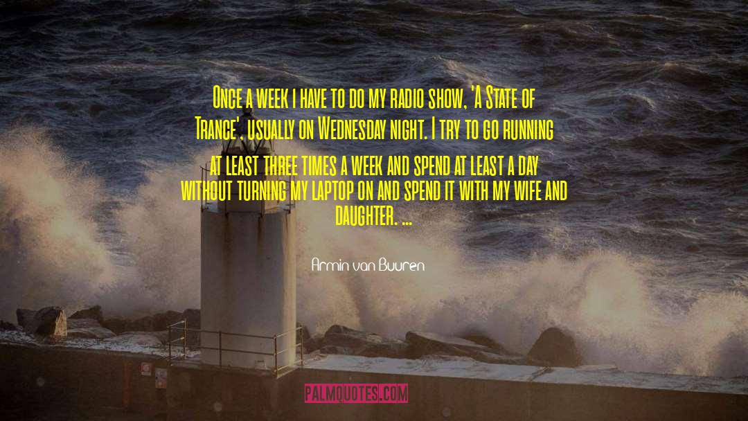 Armin Van Buuren Quotes: Once a week i have