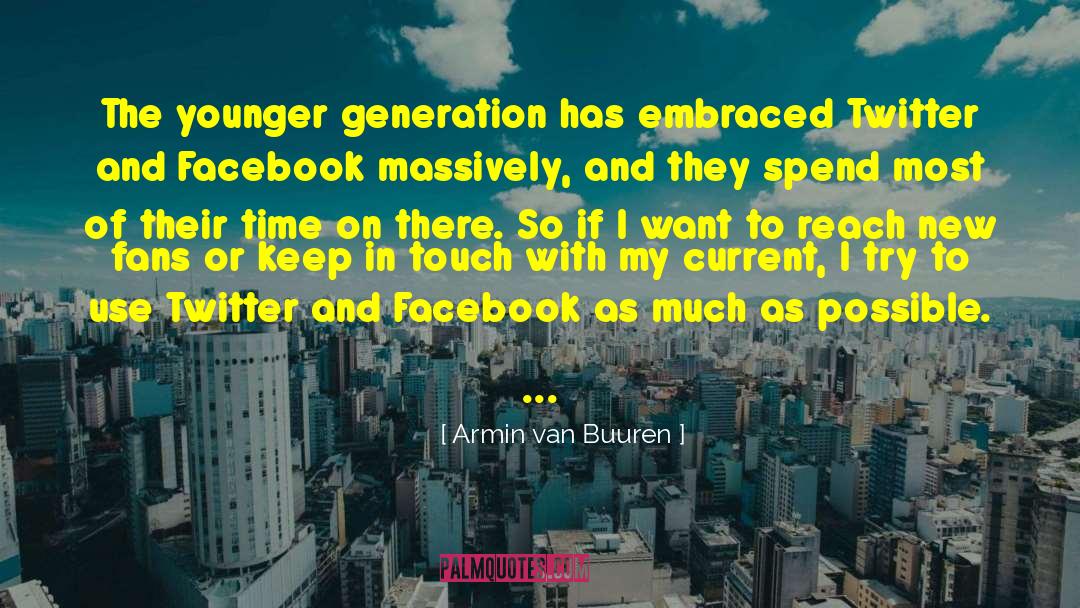 Armin Van Buuren Quotes: The younger generation has embraced