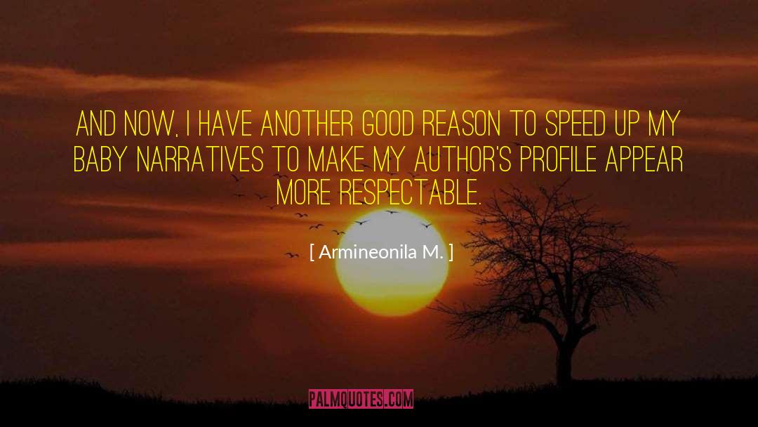 Armineonila M. Quotes: And now, I have another