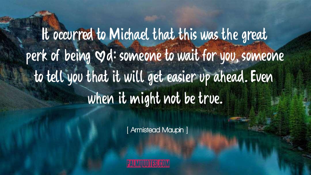 Armistead Maupin Quotes: It occurred to Michael that