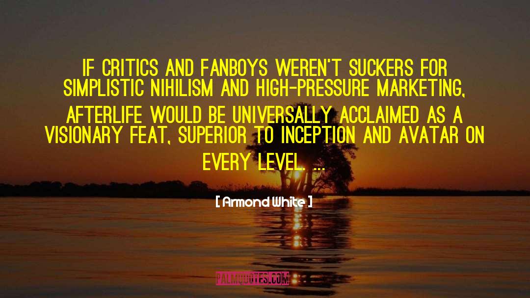 Armond White Quotes: If critics and fanboys weren't