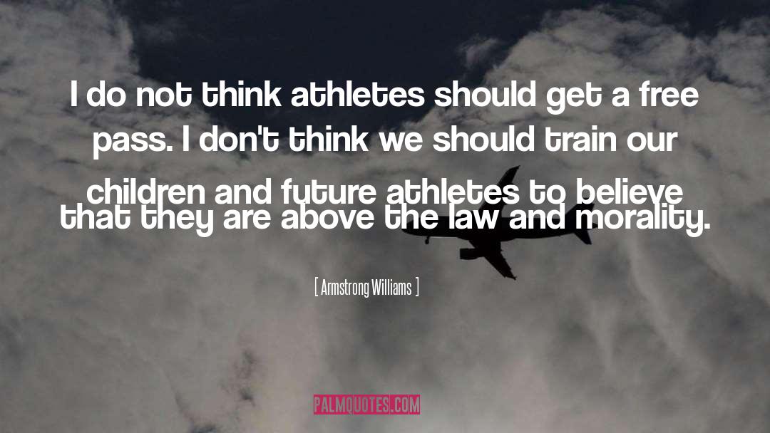 Armstrong Williams Quotes: I do not think athletes