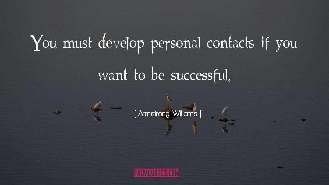 Armstrong Williams Quotes: You must develop personal contacts