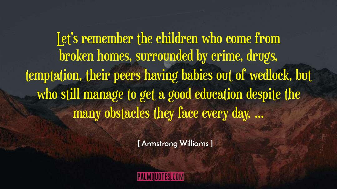 Armstrong Williams Quotes: Let's remember the children who