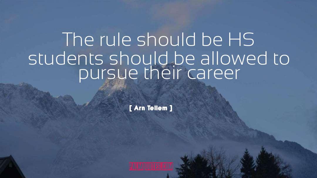 Arn Tellem Quotes: The rule should be HS