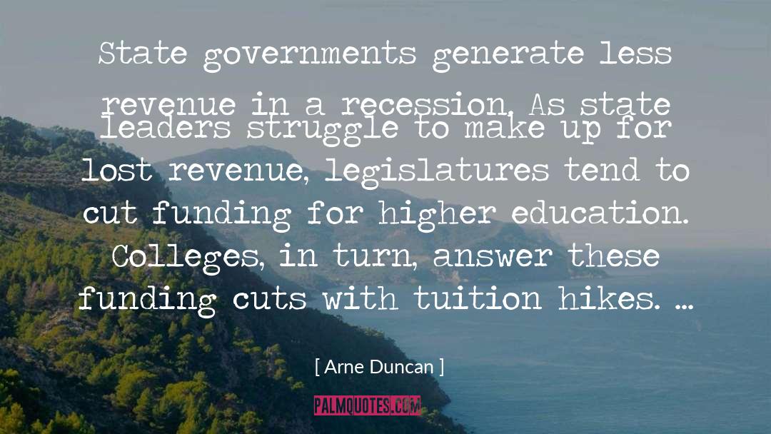 Arne Duncan Quotes: State governments generate less revenue