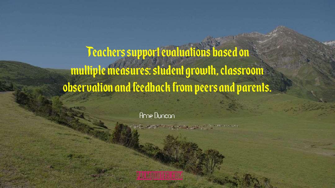 Arne Duncan Quotes: Teachers support evaluations based on