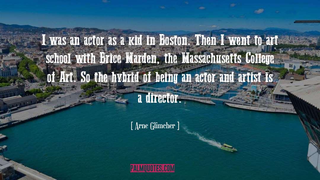 Arne Glimcher Quotes: I was an actor as