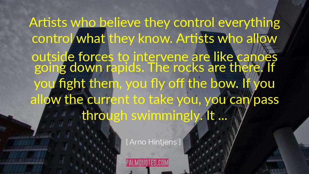 Arno Hintjens Quotes: Artists who believe they control