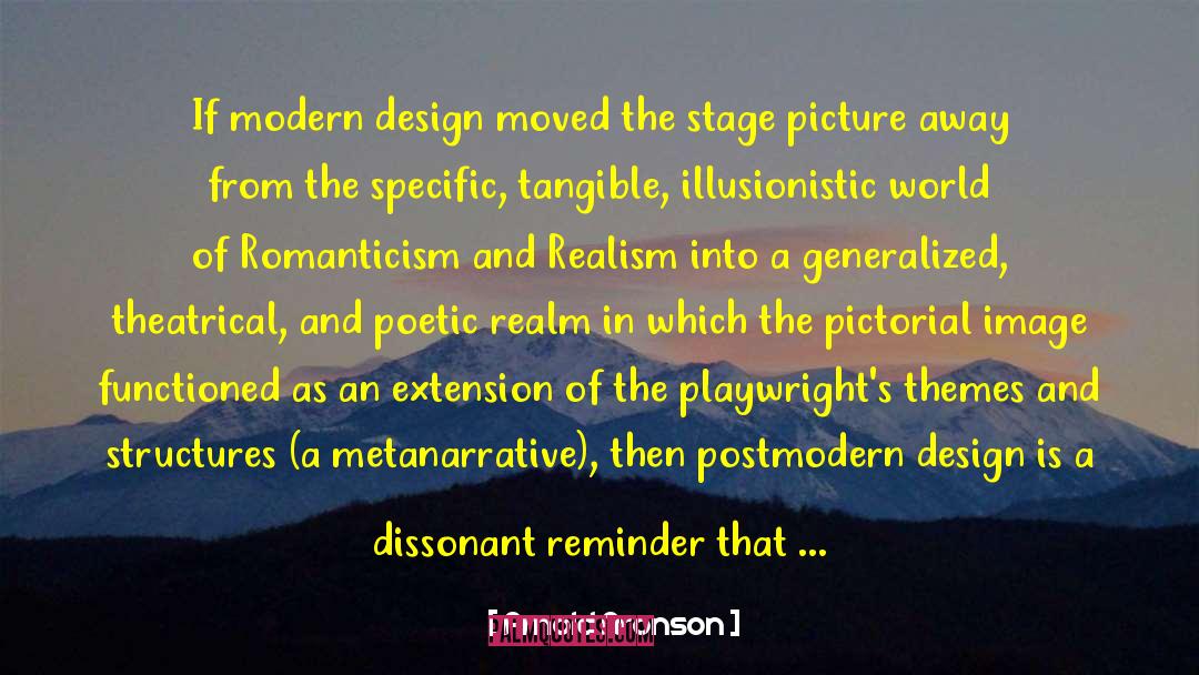 Arnold Aronson Quotes: If modern design moved the