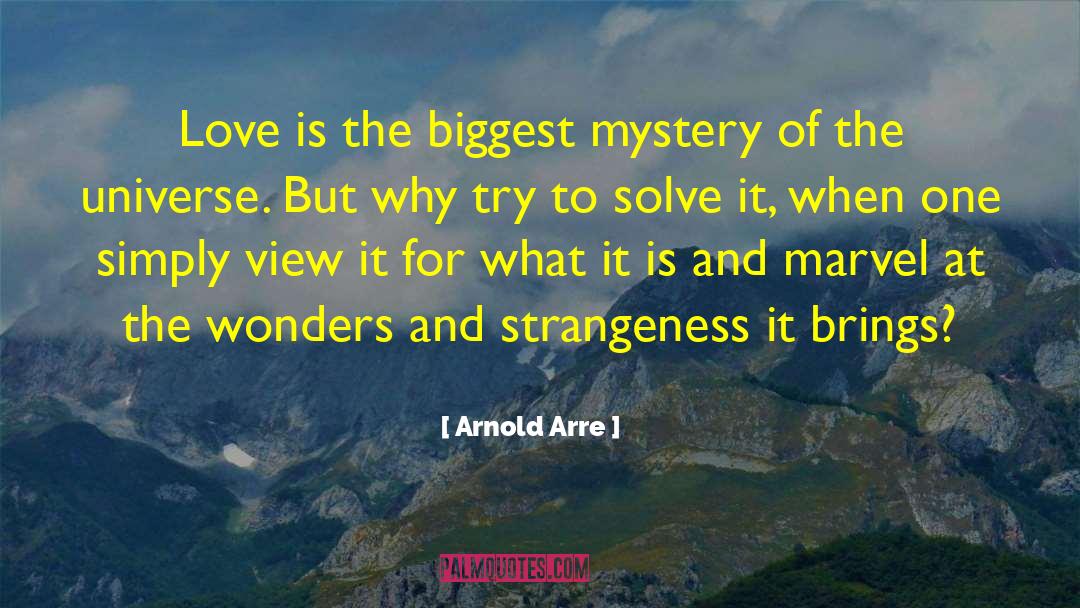 Arnold Arre Quotes: Love is the biggest mystery