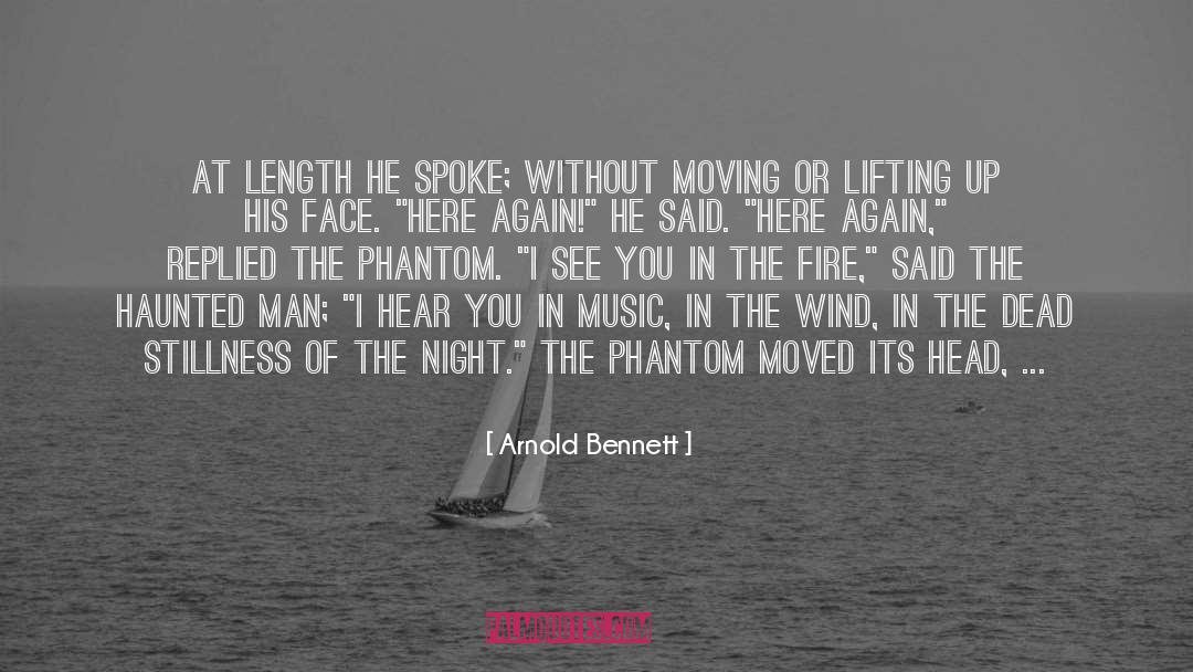 Arnold Bennett Quotes: At length he spoke; without