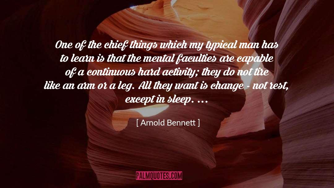 Arnold Bennett Quotes: One of the chief things