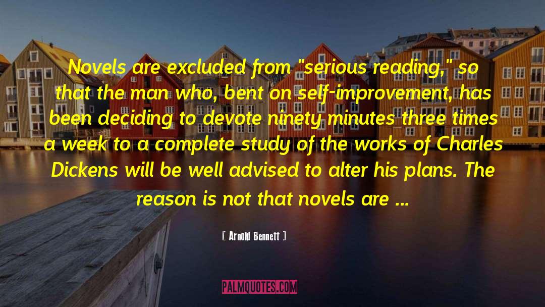 Arnold Bennett Quotes: Novels are excluded from 