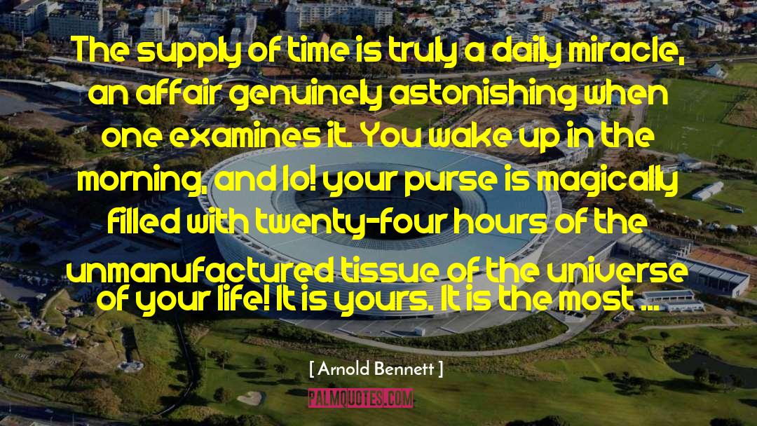 Arnold Bennett Quotes: The supply of time is