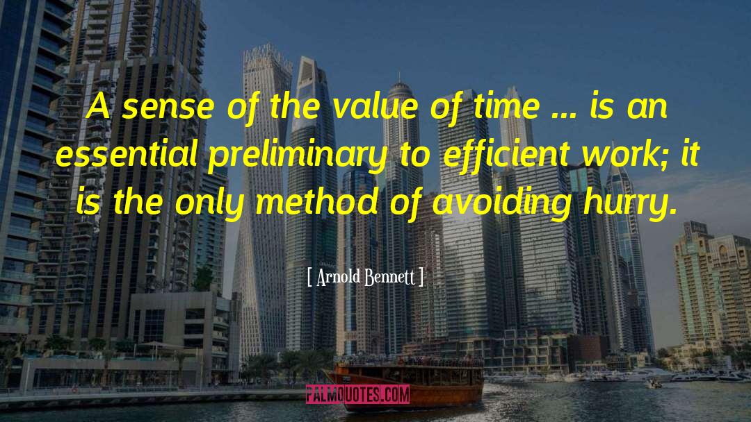 Arnold Bennett Quotes: A sense of the value