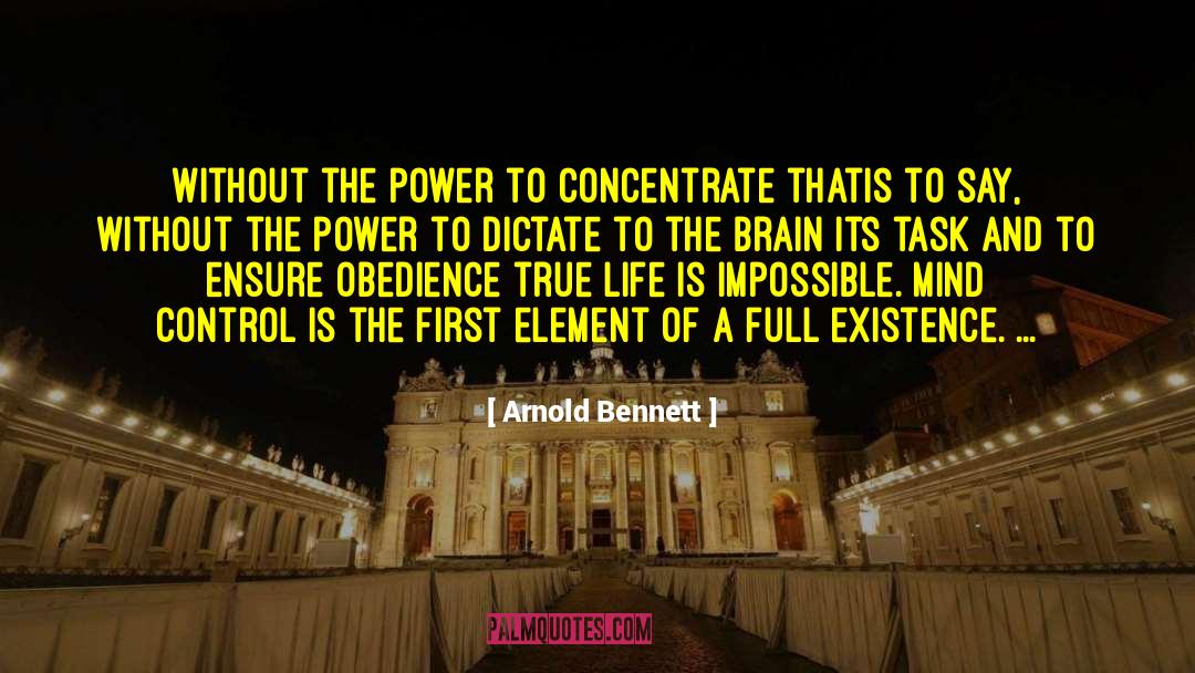 Arnold Bennett Quotes: Without the power to concentrate