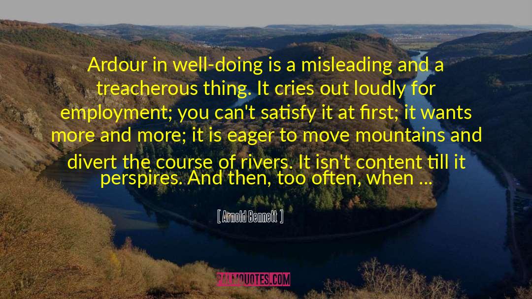 Arnold Bennett Quotes: Ardour in well-doing is a